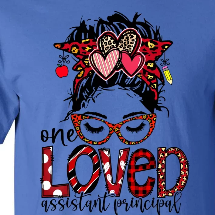 Cute One Loved Assistant Principal Messy Bun Valentine's Day Meaningful Gift Tall T-Shirt