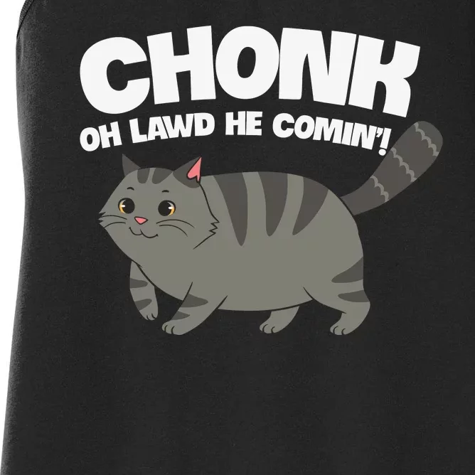 Chonk Oh Lawd He Comin' Funny Cats Women's Racerback Tank