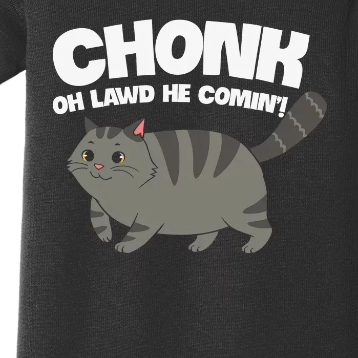 Chonk Oh Lawd He Comin' Funny Cats Baby Bodysuit