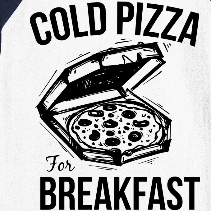 Cold Pizza For Breakfast Baseball Sleeve Shirt