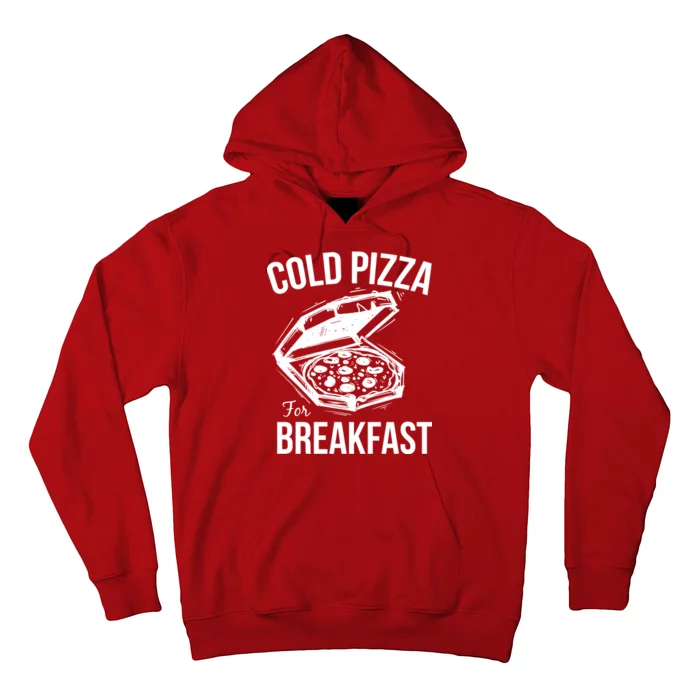 Cold Pizza For Breakfast Hoodie