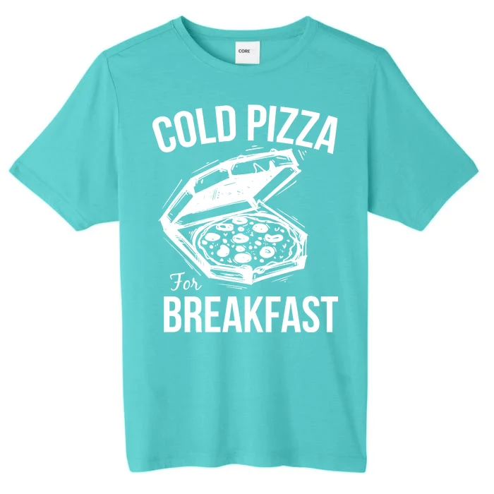 Cold Pizza For Breakfast ChromaSoft Performance T-Shirt