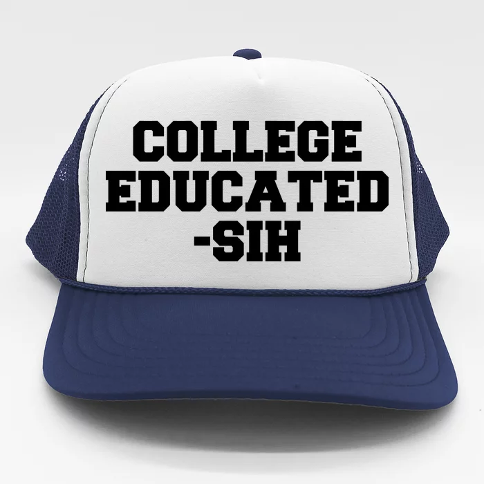 College Educated-ish Trucker Hat