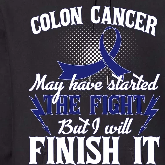 Colon Cancer Awareness Finish The Fight Premium Hoodie