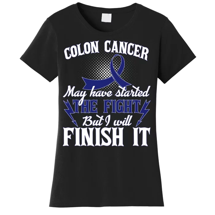 Colon Cancer Awareness Finish The Fight Women's T-Shirt