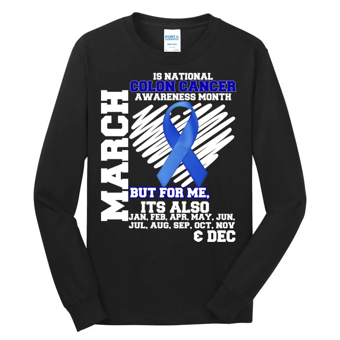 Colon Cancer Awareness Month Is Every Month Tall Long Sleeve T-Shirt