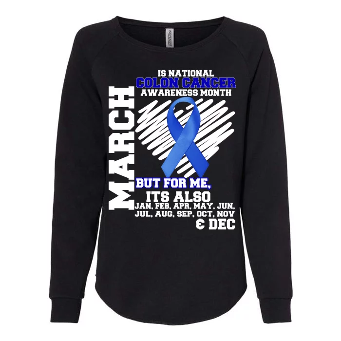 Colon Cancer Awareness Month Is Every Month Womens California Wash Sweatshirt