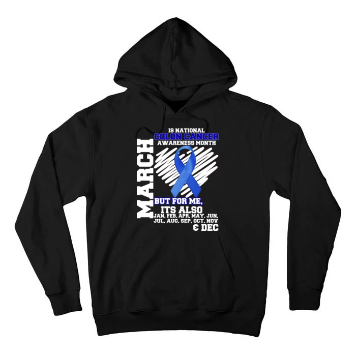 Colon Cancer Awareness Month Is Every Month Tall Hoodie