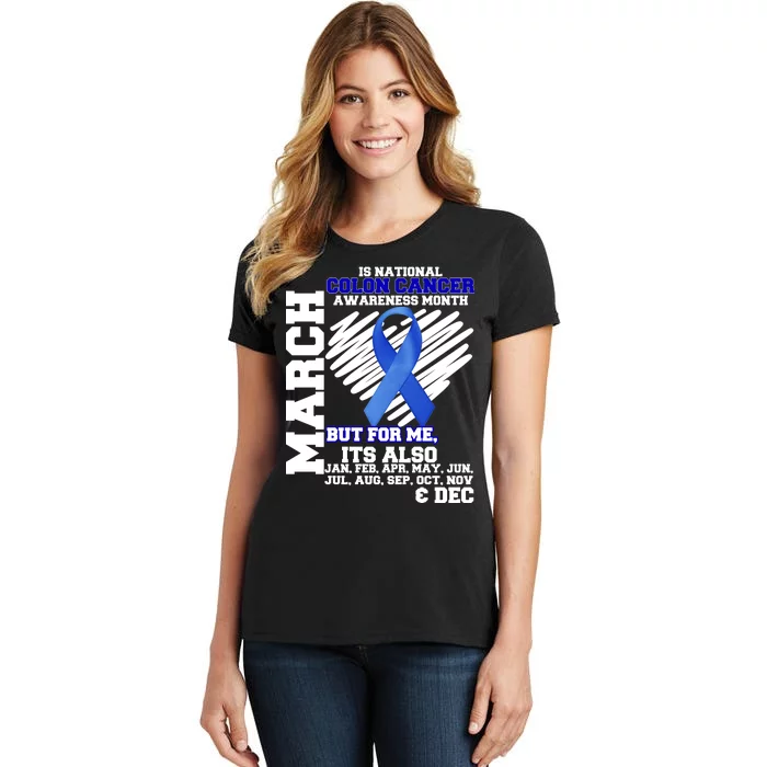 Colon Cancer Awareness Month Is Every Month Women's T-Shirt