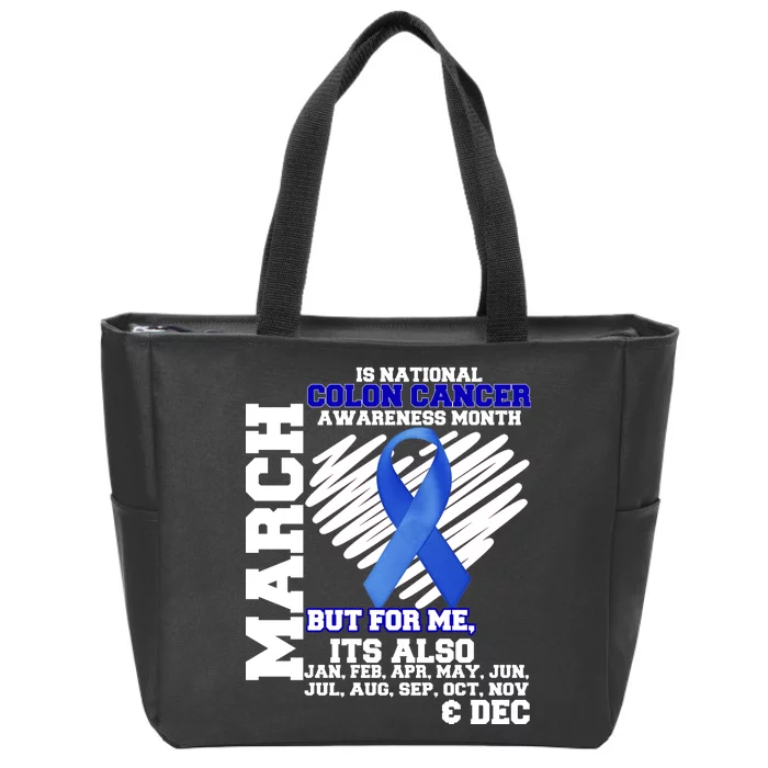 Colon Cancer Awareness Month Is Every Month Zip Tote Bag