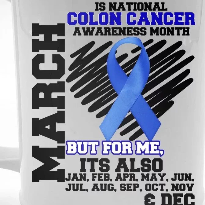 Colon Cancer Awareness Month Is Every Month Front & Back Beer Stein