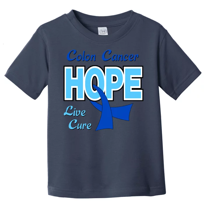 Colon Cancer Hope Live Cure Toddler T-Shirt