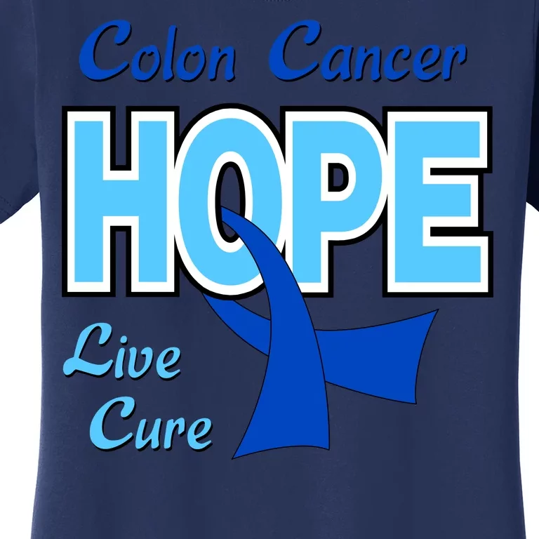 Colon Cancer Hope Live Cure Women's T-Shirt