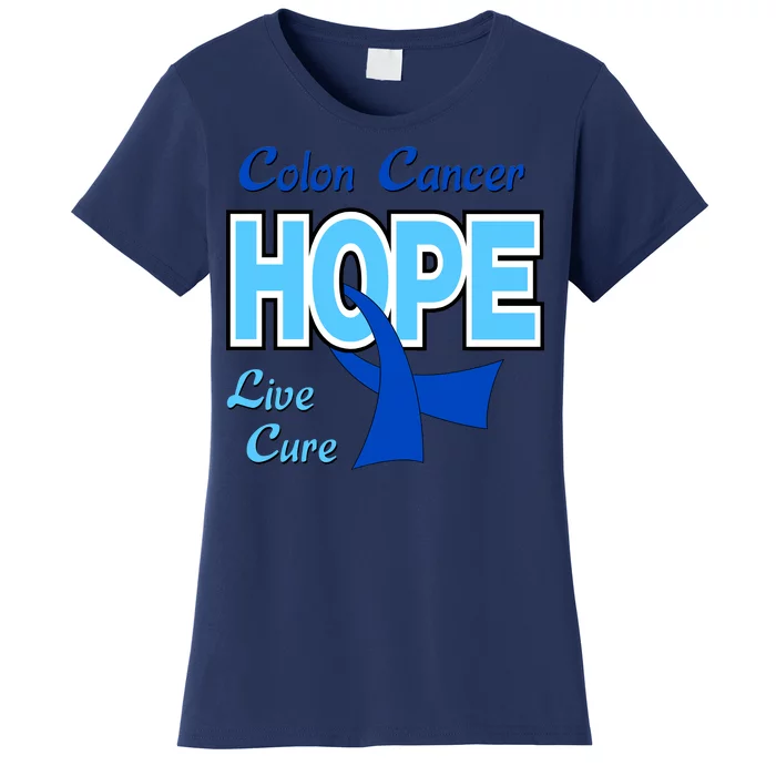 Colon Cancer Hope Live Cure Women's T-Shirt