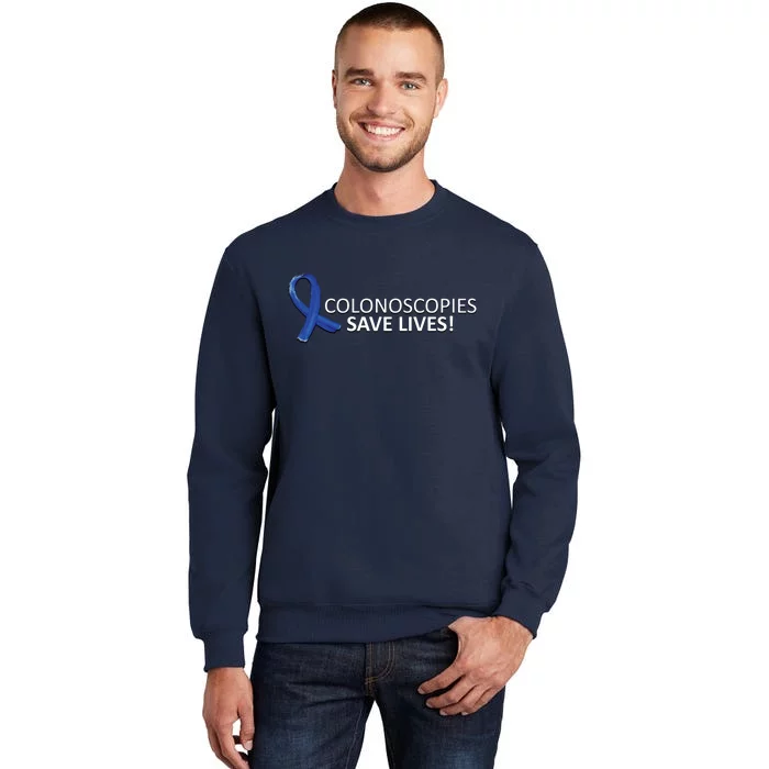 Colonoscopies Save Lives Colon Cancer Awareness Sweatshirt