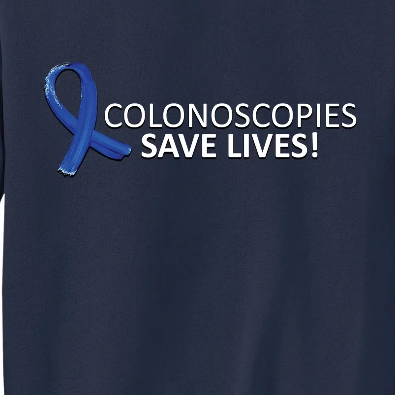 Colonoscopies Save Lives Colon Cancer Awareness Sweatshirt