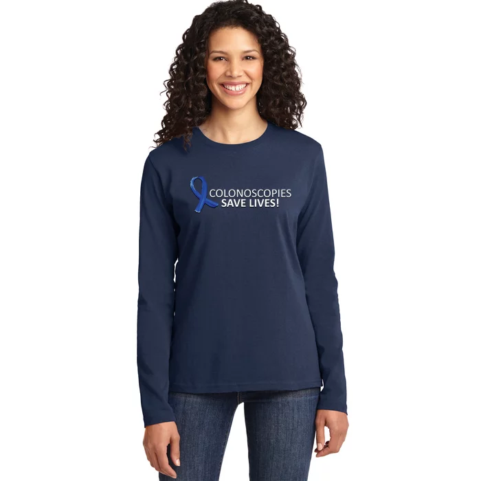 Colonoscopies Save Lives Colon Cancer Awareness Ladies Long Sleeve Shirt