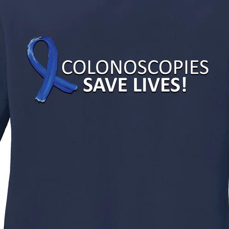 Colonoscopies Save Lives Colon Cancer Awareness Ladies Long Sleeve Shirt