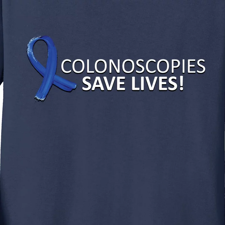 Colonoscopies Save Lives Colon Cancer Awareness Kids Long Sleeve Shirt