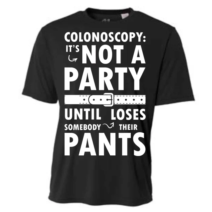 Colonoscopy Its Not A Party Until Somebody Loses Cooling Performance Crew T-Shirt