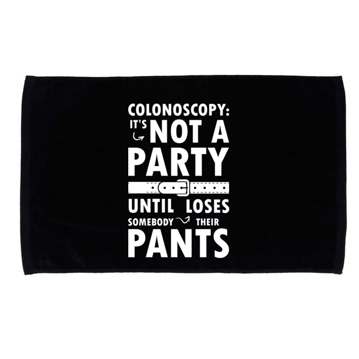 Colonoscopy Its Not A Party Until Somebody Loses Microfiber Hand Towel