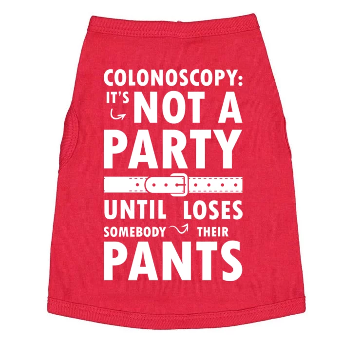 Colonoscopy Its Not A Party Until Somebody Loses Doggie Tank