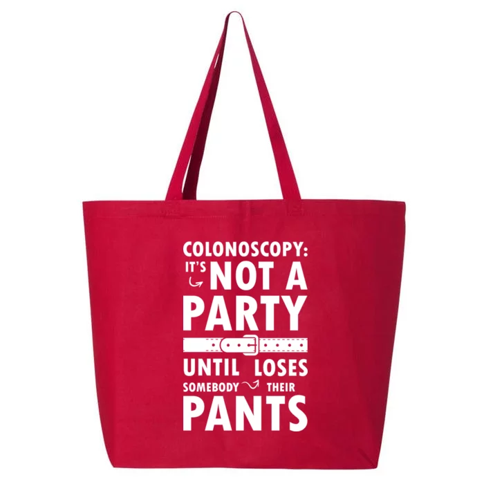 Colonoscopy Its Not A Party Until Somebody Loses 25L Jumbo Tote