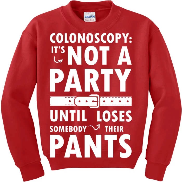 Colonoscopy Its Not A Party Until Somebody Loses Kids Sweatshirt