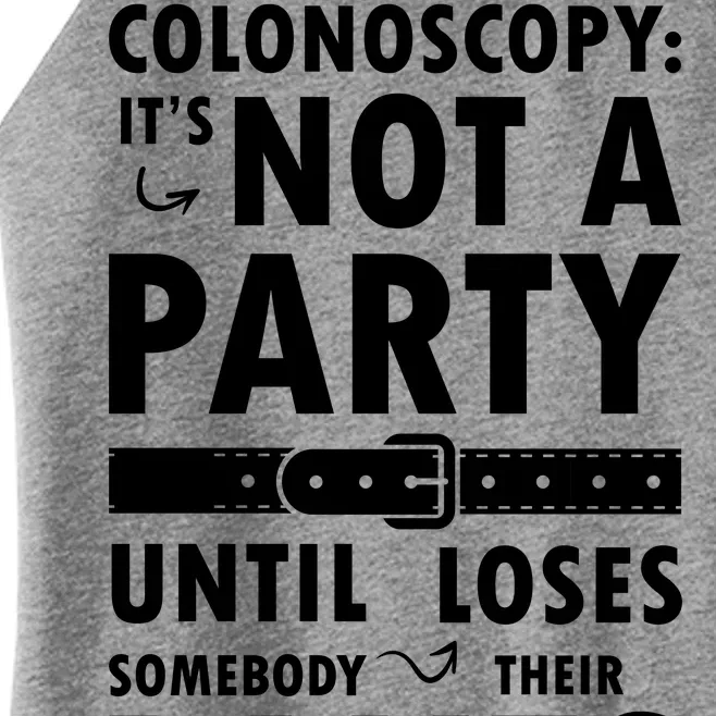 Colonoscopy Its Not A Party Until Somebody Loses Women’s Perfect Tri Rocker Tank