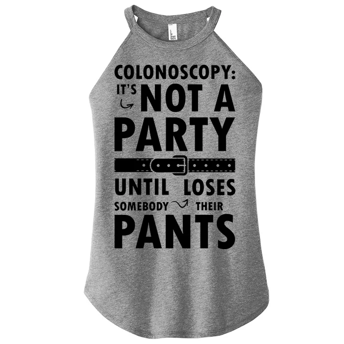 Colonoscopy Its Not A Party Until Somebody Loses Women’s Perfect Tri Rocker Tank