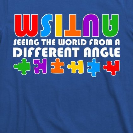 Colorful - Autism Awareness - Seeing The World From A Different Angle T-Shirt