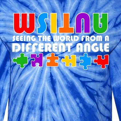 Colorful - Autism Awareness - Seeing The World From A Different Angle Tie-Dye Long Sleeve Shirt