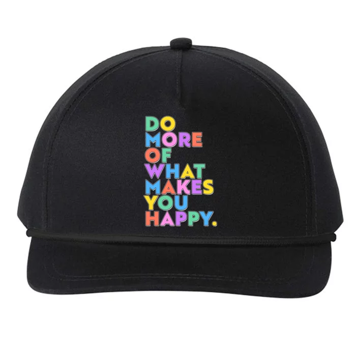 Colorful Do More Of What Makes You Happy Snapback Five-Panel Rope Hat