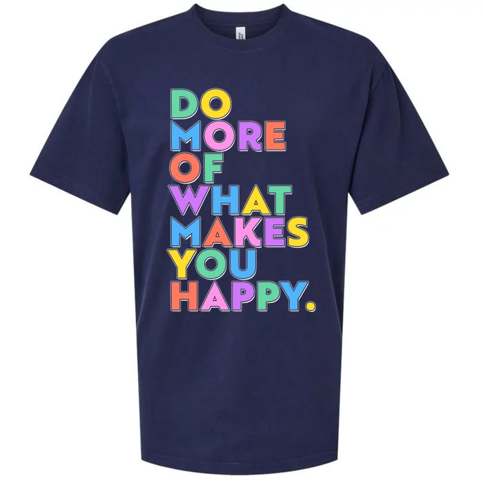 Colorful Do More Of What Makes You Happy Sueded Cloud Jersey T-Shirt