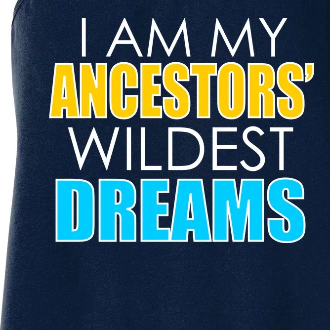 Colorful I Am My Ancestors' Wildest Dreams Women's Racerback Tank