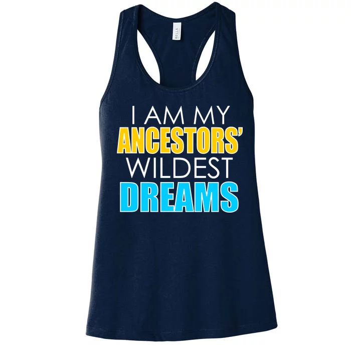 Colorful I Am My Ancestors' Wildest Dreams Women's Racerback Tank