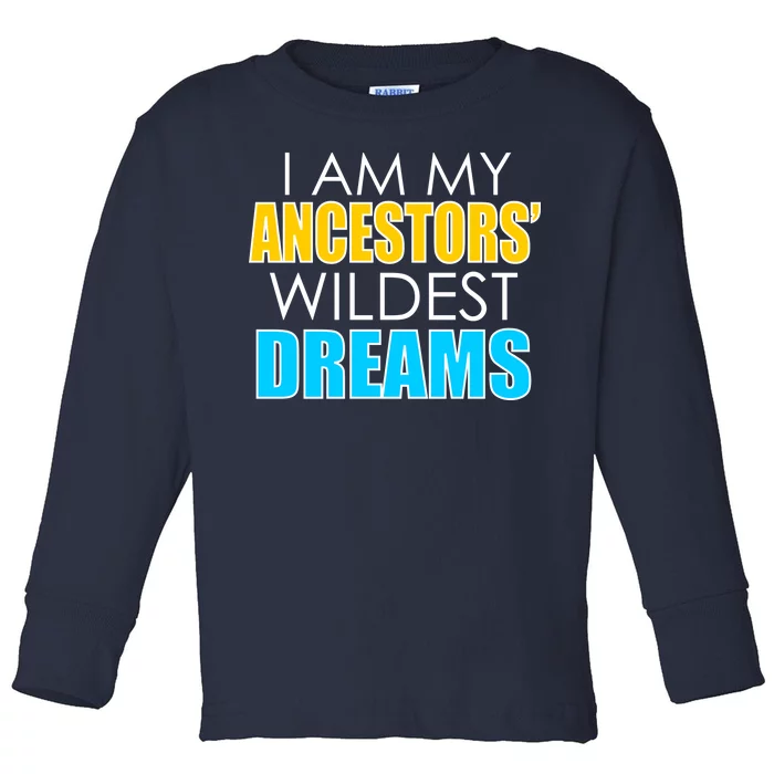 Colorful I Am My Ancestors' Wildest Dreams Toddler Long Sleeve Shirt