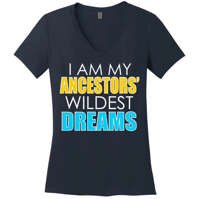 Colorful I Am My Ancestors' Wildest Dreams Women's V-Neck T-Shirt