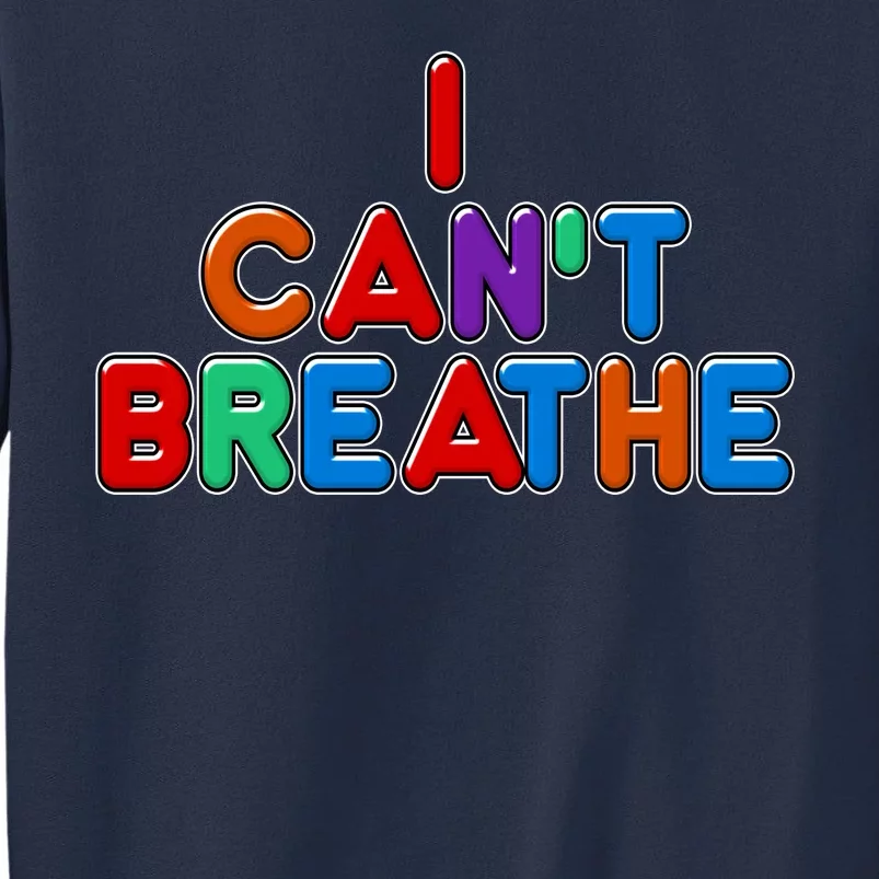 Colorful I Can't Breathe Protest Sweatshirt