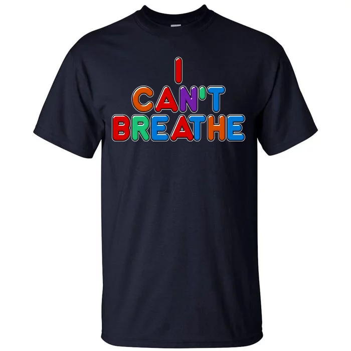 Colorful I Can't Breathe Protest Tall T-Shirt