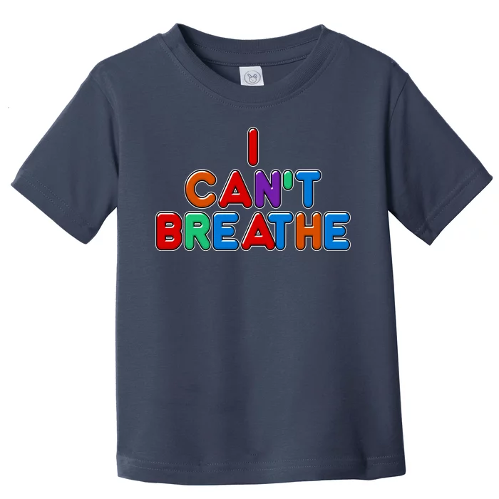 Colorful I Can't Breathe Protest Toddler T-Shirt