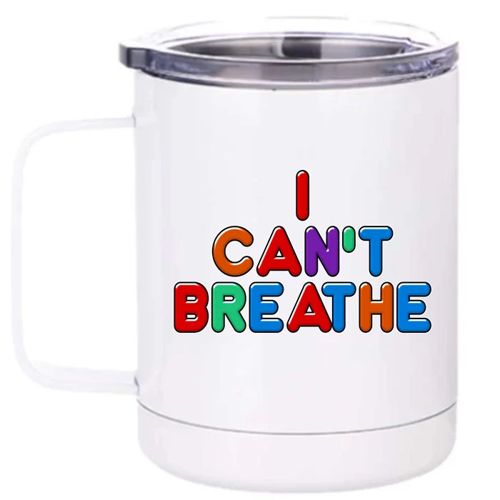 Colorful I Can't Breathe Protest Front & Back 12oz Stainless Steel Tumbler Cup