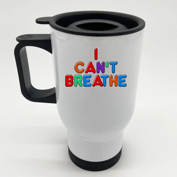 Colorful I Can't Breathe Protest Front & Back Stainless Steel Travel Mug