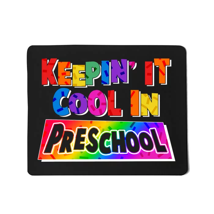 Colorful Keepin' It Cool In Preschool Mousepad