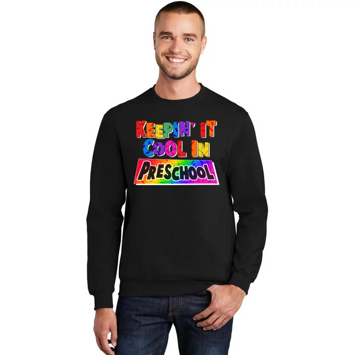 Colorful Keepin' It Cool In Preschool Tall Sweatshirt