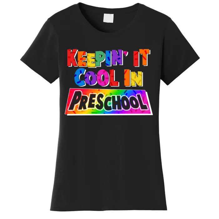 Colorful Keepin' It Cool In Preschool Women's T-Shirt