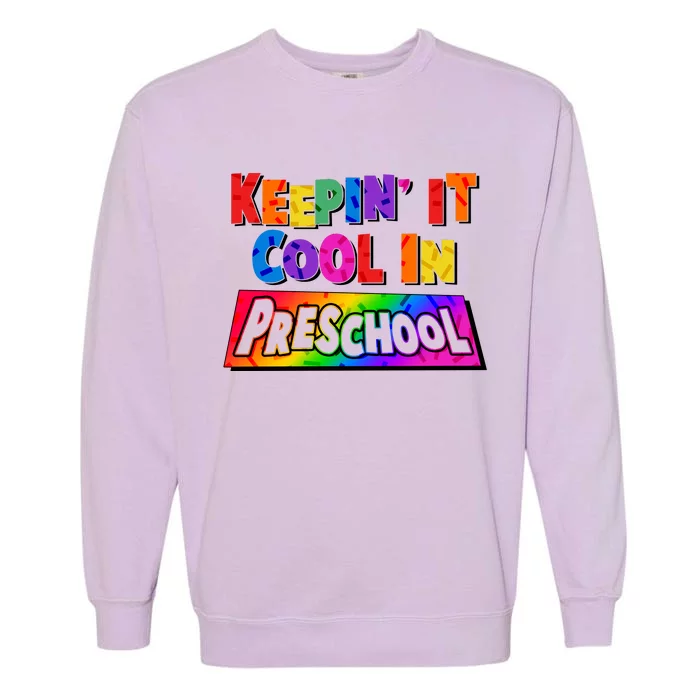 Colorful Keepin' It Cool In Preschool Garment-Dyed Sweatshirt