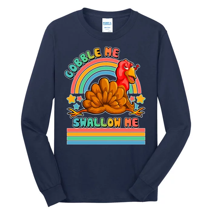 Colorful Thanksgiving Gobble Me Swallow Me Turkey Tall Long Sleeve T-Shirt