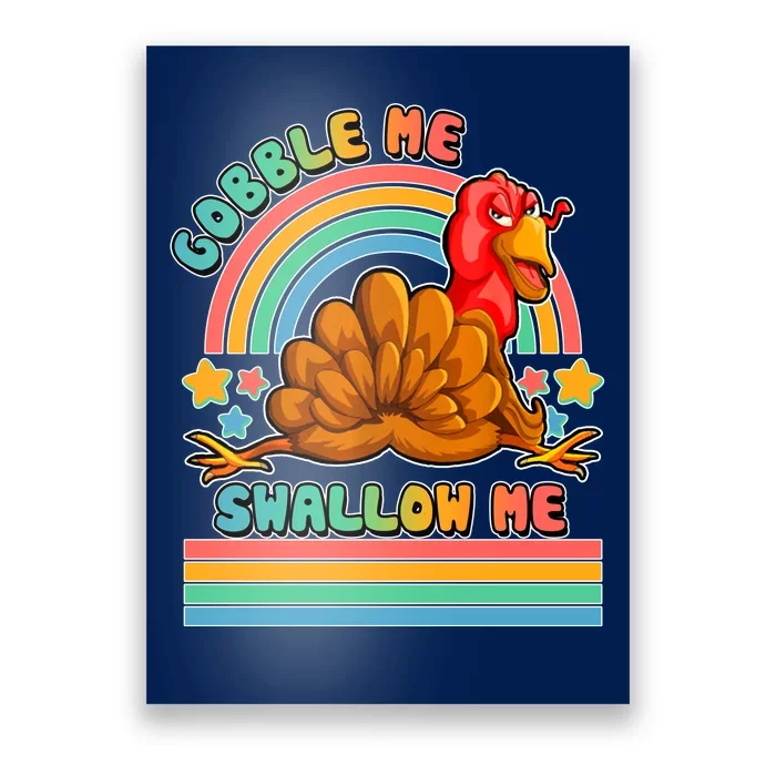 Colorful Thanksgiving Gobble Me Swallow Me Turkey Poster