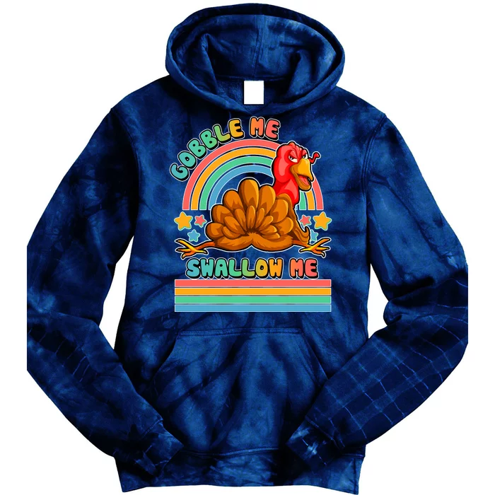 Colorful Thanksgiving Gobble Me Swallow Me Turkey Tie Dye Hoodie